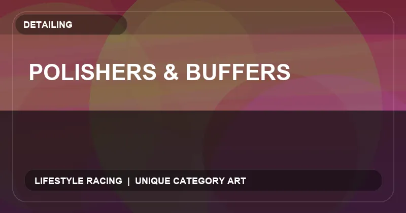 Polishers & Buffers